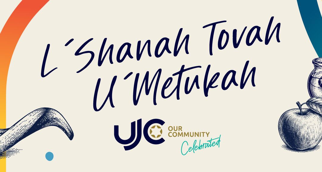 Shanah Tovah U’Metukah! | UJC Chairman’s Rosh Hashanah Message